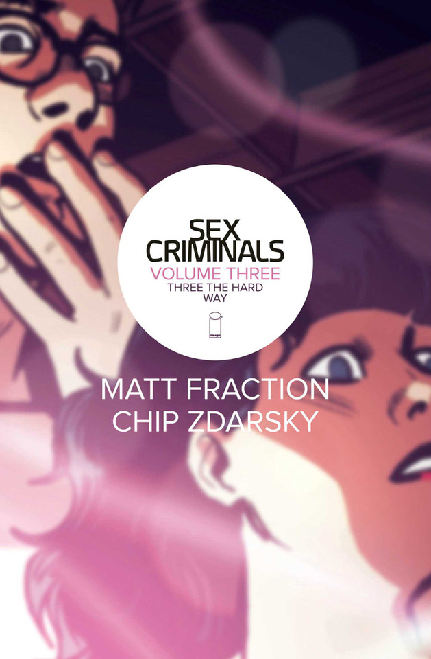 Sex Criminals Volume 3: Three the Hard Way (Sex Criminals) book cover by Matt Fraction