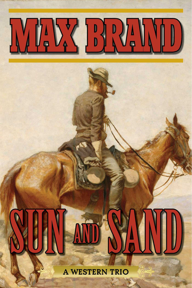 Sun and Sand: A Western Trio book cover by Max Brand
