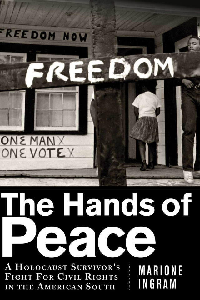 The Hands of Peace: A Holocaust Survivor's Fight for Civil Rights in the American South book cover by Marione Ingram