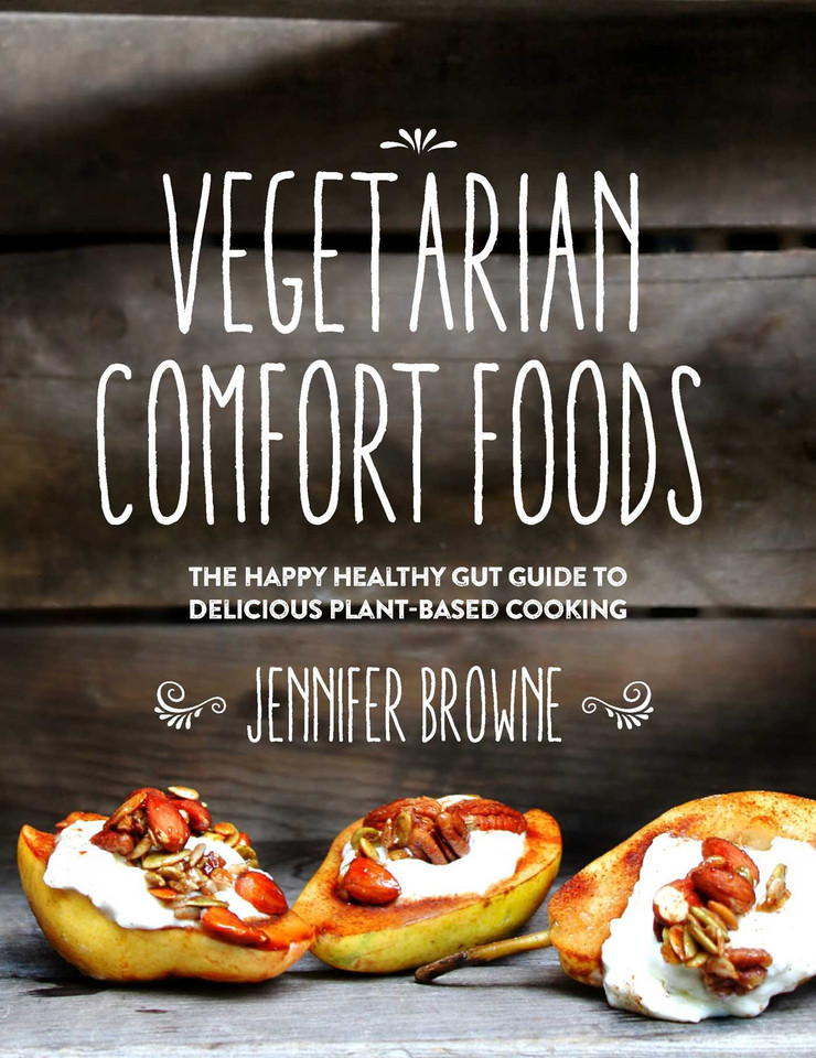 Vegetarian Comfort Foods: The Happy Healthy Gut Guide to Delicious Plant-Based Cooking book cover by Jennifer Browne