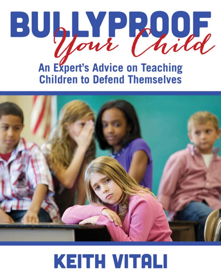 Bullyproof Your Child: An Expert's Advice on Teaching Children to Defend Themselves book cover by Keith Vitali