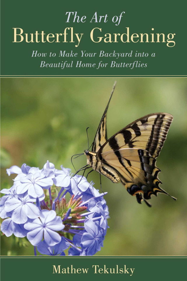 The Art of Butterfly Gardening: How to Make Your Backyard into a Beautiful Home for Butterflies book cover by Mathew Tekulsky