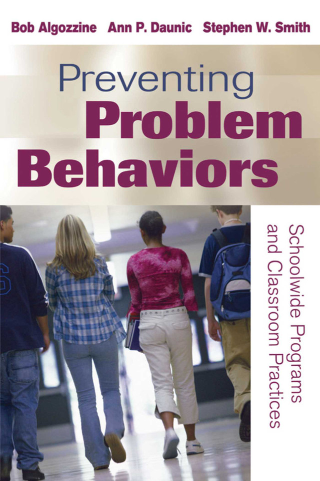 Preventing Problem Behaviors: Schoolwide Programs and Classroom Practices book cover by Bob Algozzine, Ann P. Daunic, Stephen W. Smith