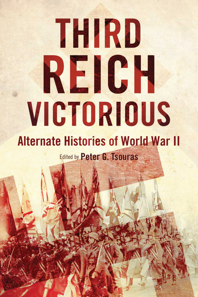 Third Reich Victorious: Alternate Histories of World War II book cover by 