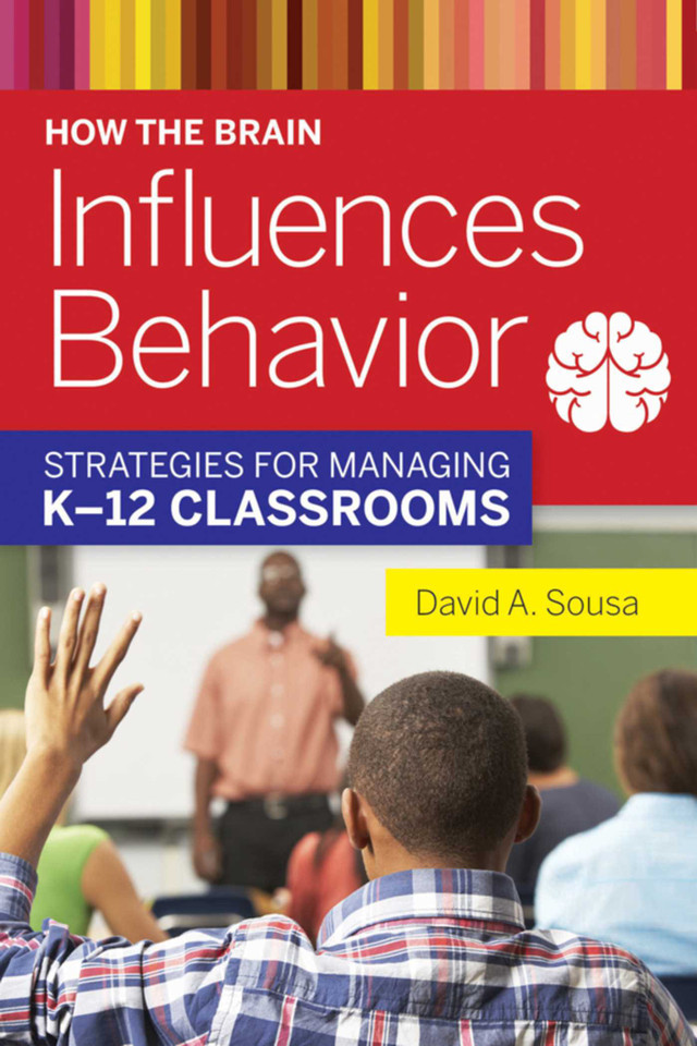 How the Brain Influences Behavior: Strategies for Managing K?12 Classrooms book cover by David A. Sousa