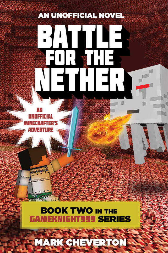 Battle for the Nether: Book Two in the Gameknight999 Series: An Unofficial Minecrafter's Adventure (Gameknight999 Series) book cover by Mark Cheverton