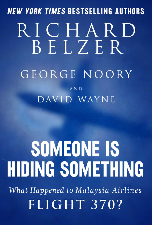 Someone Is Hiding Something: What Happened to Malaysia Airlines Flight 370? book cover by Richard Belzer, George Noory, David Wayne