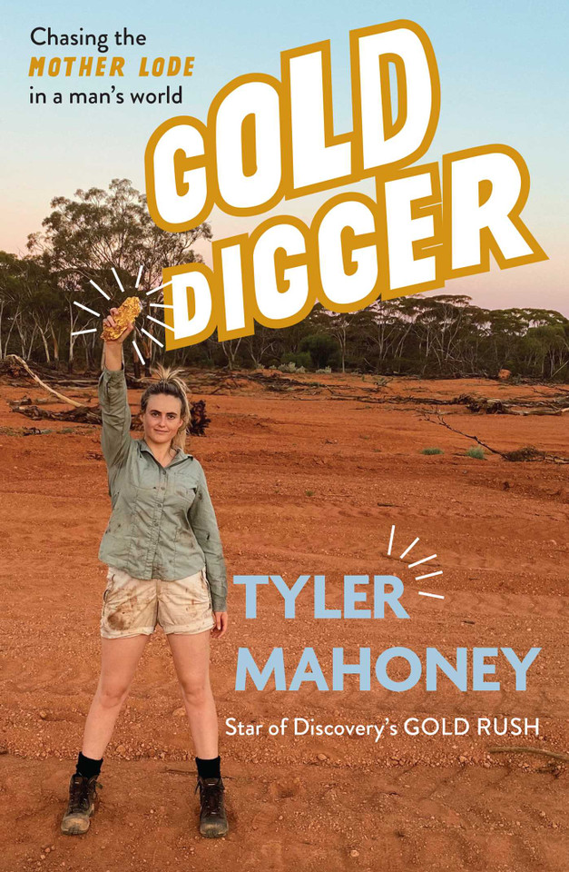Gold Digger: Chasing the Mother Lode in a Man's World book cover by Tyler Mahoney