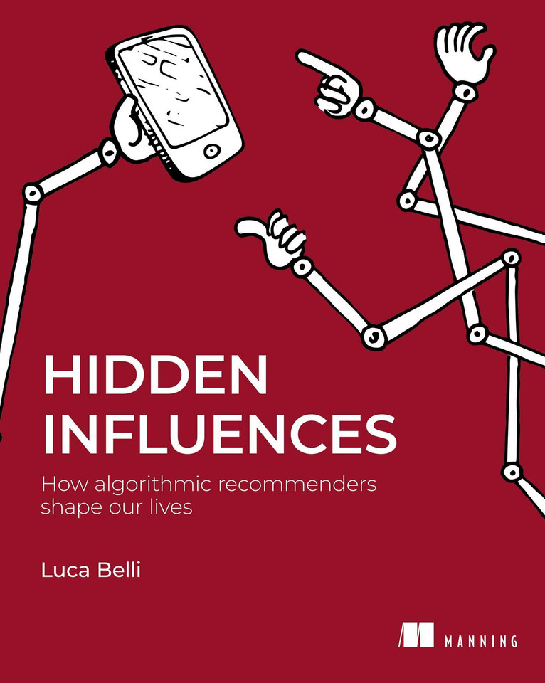 Hidden Influences: How algorithmic recommenders shape our lives book cover by Luca Belli