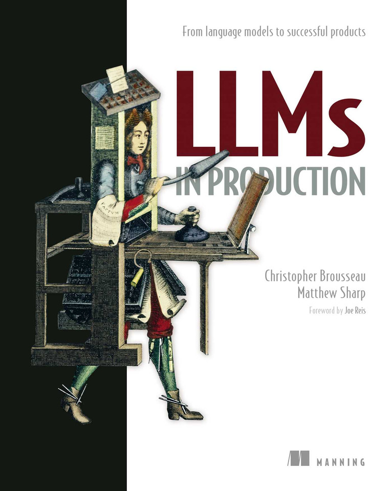 LLMs in Production: From language models to successful products book cover by Christopher  Brousseau, Matt Sharp