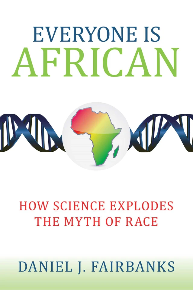 Everyone Is African: How Science Explodes the Myth of Race book cover by Daniel J. Fairbanks