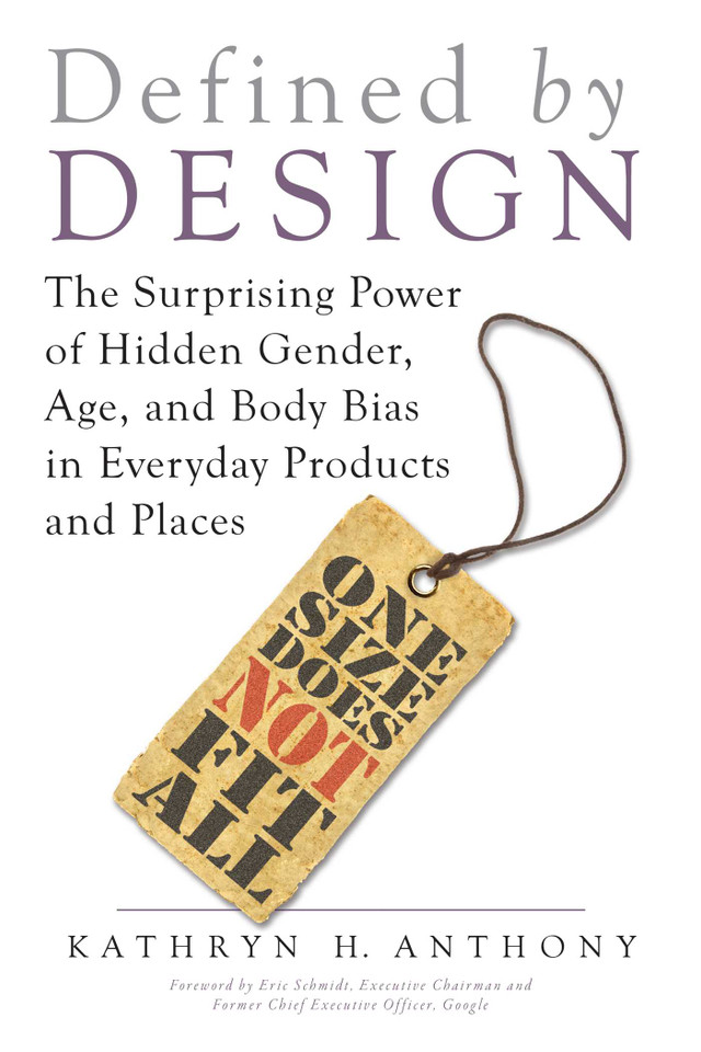 Defined by Design: The Surprising Power of Hidden Gender, Age, and Body Bias in Everyday Products and Places book cover by Kathryn H. Anthony