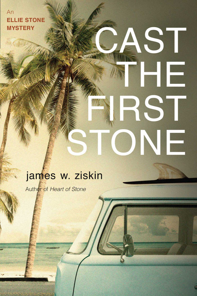 Cast the First Stone: An Ellie Stone Mystery (Ellie Stone Mysteries) book cover by James W. Ziskin
