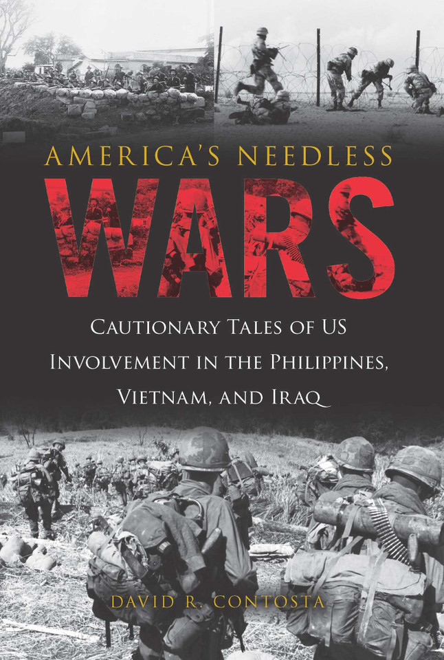 America's Needless Wars: Cautionary Tales of US Involvement in the Philippines, Vietnam, and Iraq book cover by David R. Contosta