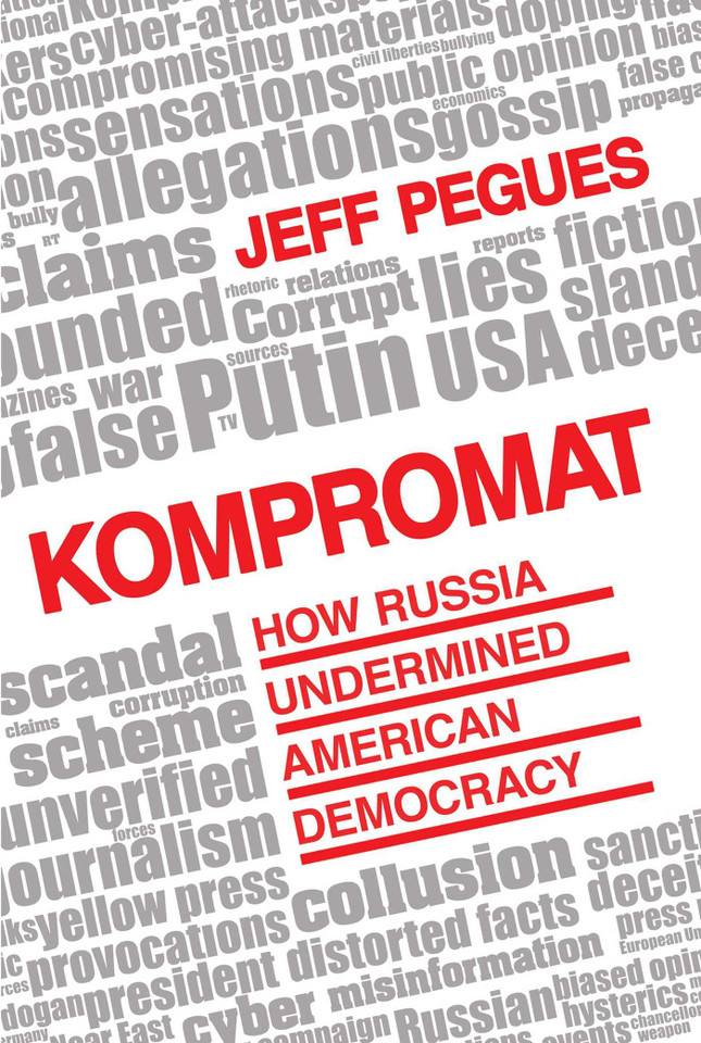 Kompromat: How Russia Undermined American Democracy book cover by Jeff Pegues