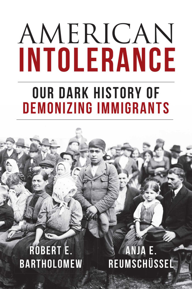 American Intolerance: Our Dark History of Demonizing Immigrants book cover by Robert E. Bartholomew, Anja Reumschuessel