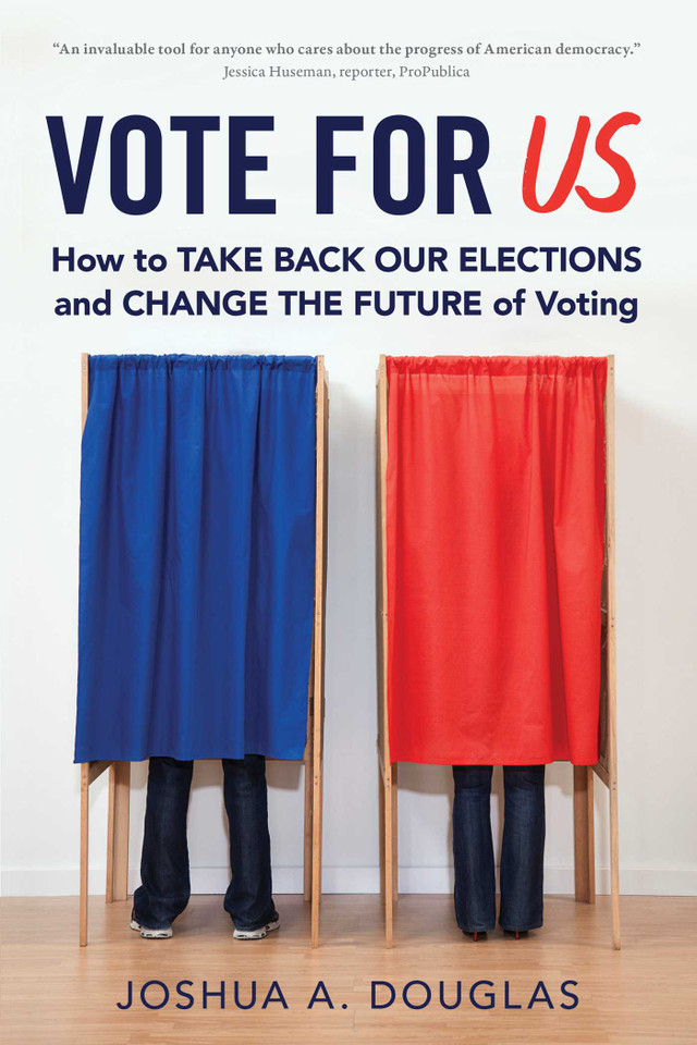 Vote for US: How to Take Back Our Elections and Change the Future of Voting book cover by Joshua A. Douglas