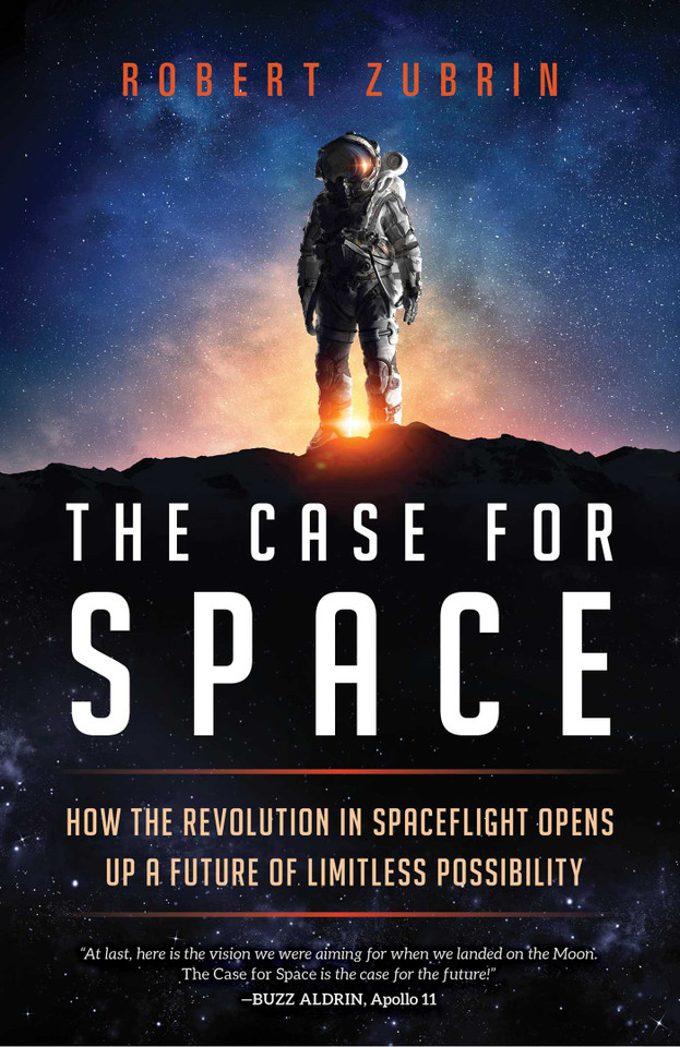 The Case for Space: How the Revolution in Spaceflight Opens Up a Future of Limitless Possibility book cover by Robert Zubrin