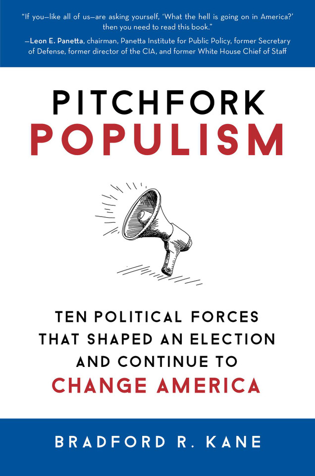 Pitchfork Populism: Ten Political Forces That Shaped an Election and Continue to Change America book cover by Bradford R. Kane