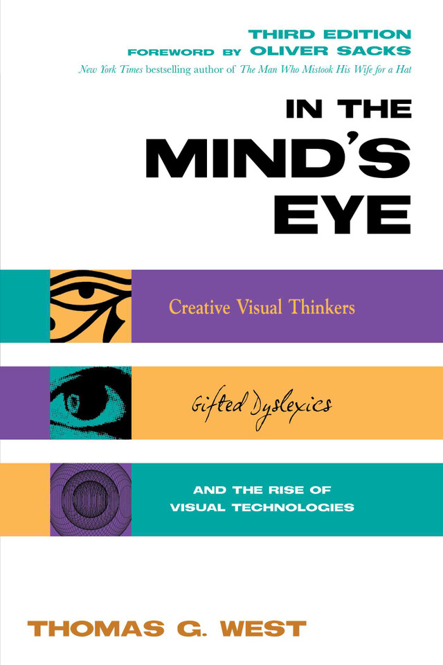 In the Mind's Eye: Creative Visual Thinkers, Gifted Dyslexics, and the Rise of Visual Technologies book cover by Thomas G. West