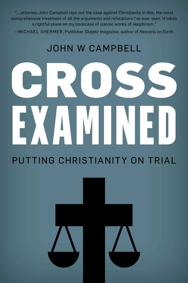 Cross Examined: Putting Christianity on Trial book cover by John W. Campbell