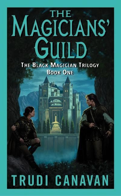 The Magicians' Guild: The Black Magician Trilogy Book 1 (Black Magician Trilogy #1) book cover by Trudi Canavan