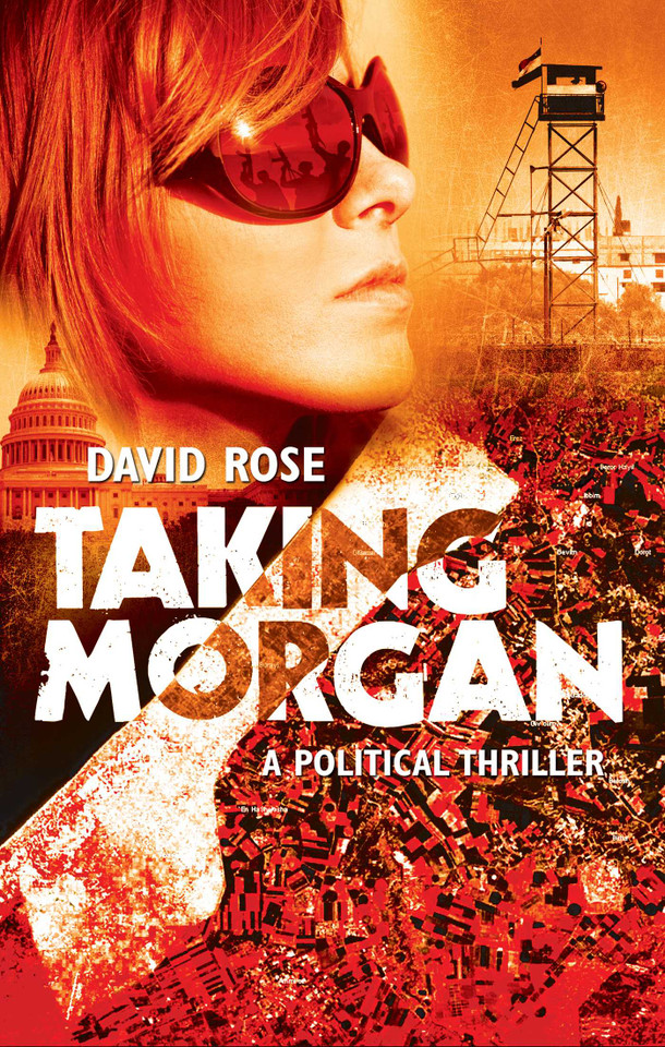 Taking Morgan: A Political Thriller book cover by David Rose