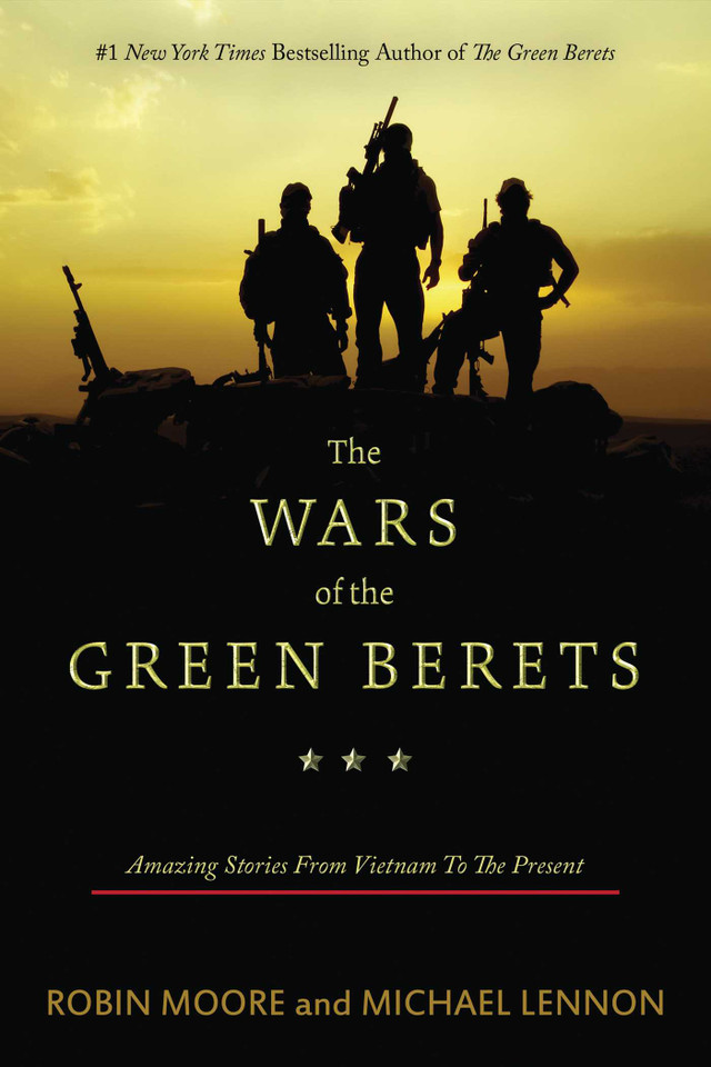 The Wars of the Green Berets: Amazing Stories from Vietnam to the Present book cover by Robin Moore, Michael Lennon