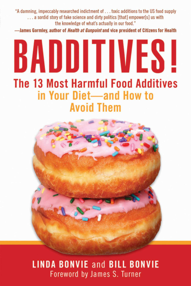 Badditives!: The 13 Most Harmful Food Additives in Your Diet?and How to Avoid Them book cover by Linda Bonvie, Bill Bonvie