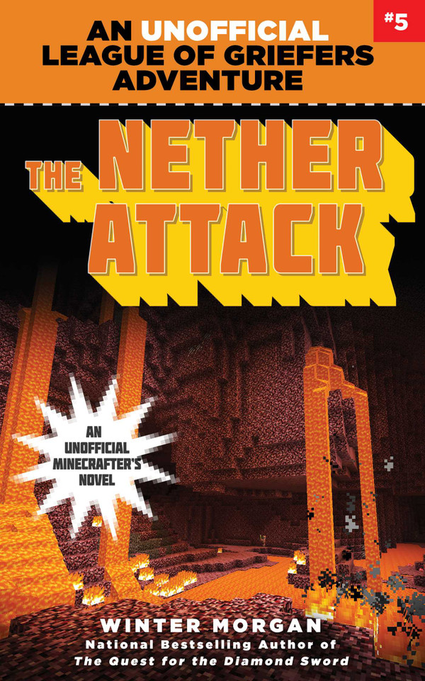 The Nether Attack: An Unofficial League of Griefers Adventure, #5 (League of Griefers Series) book cover by Winter Morgan