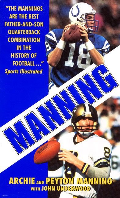 Manning: A Father, His Sons and a Football Legacy book cover by Peyton Manning, Archie Manning, John Underwood, Peydirt Inc