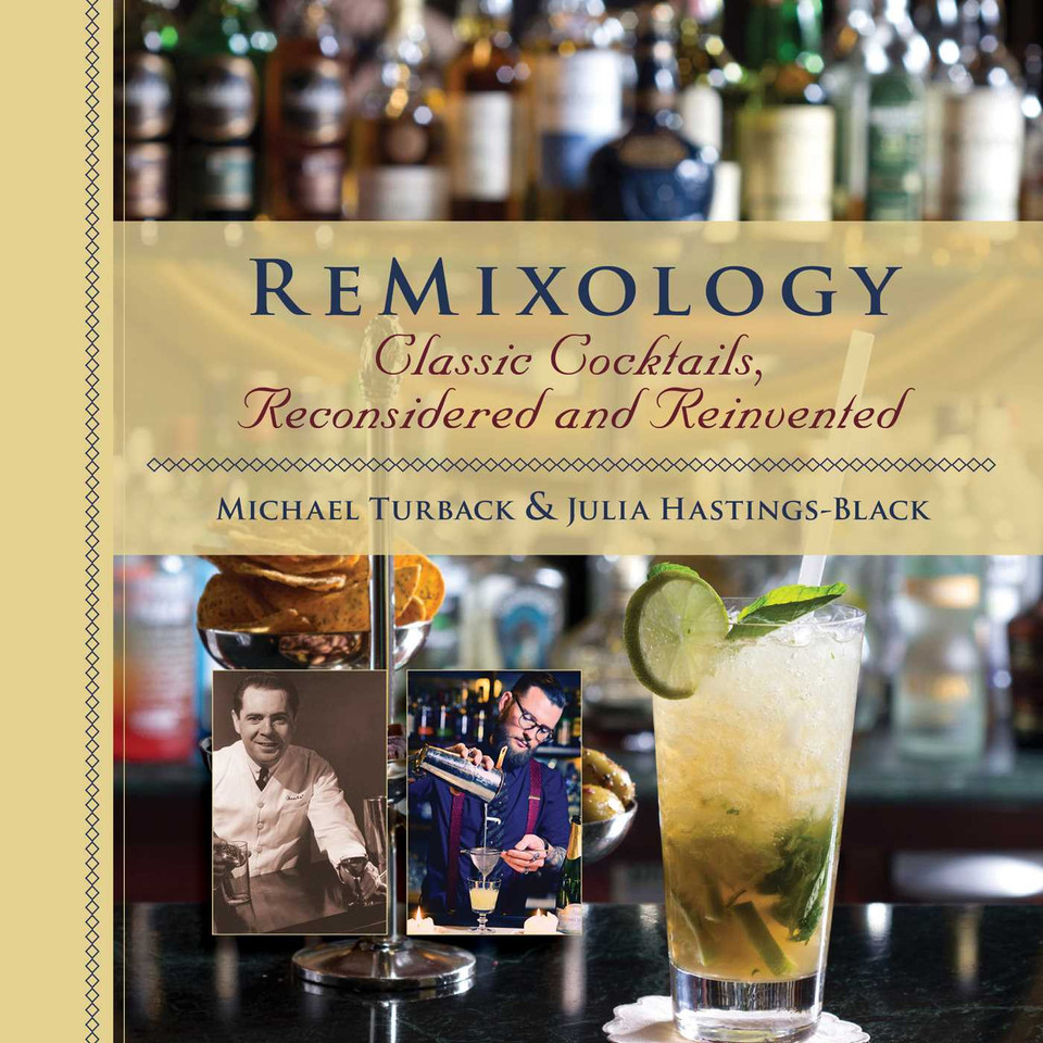 ReMixology: Classic Cocktails, Reconsidered and Reinvented book cover by Julia Hastings-Black, Michael Turback