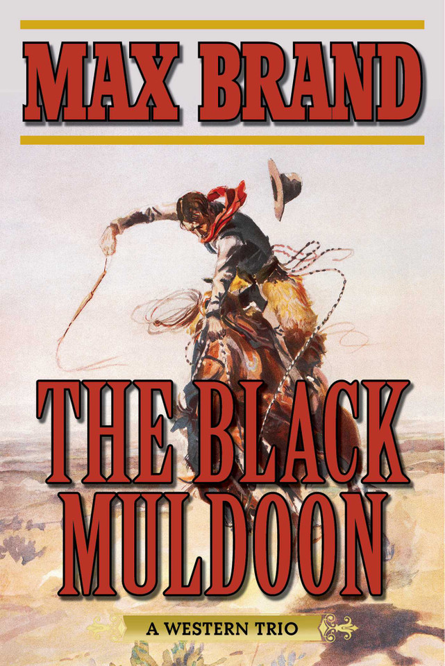 The Black Muldoon: A Western Trio book cover by Max Brand