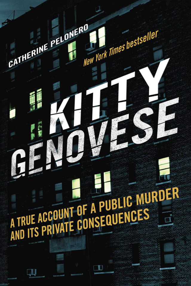 Kitty Genovese: A True Account of a Public Murder and Its Private Consequences book cover by Catherine Pelonero