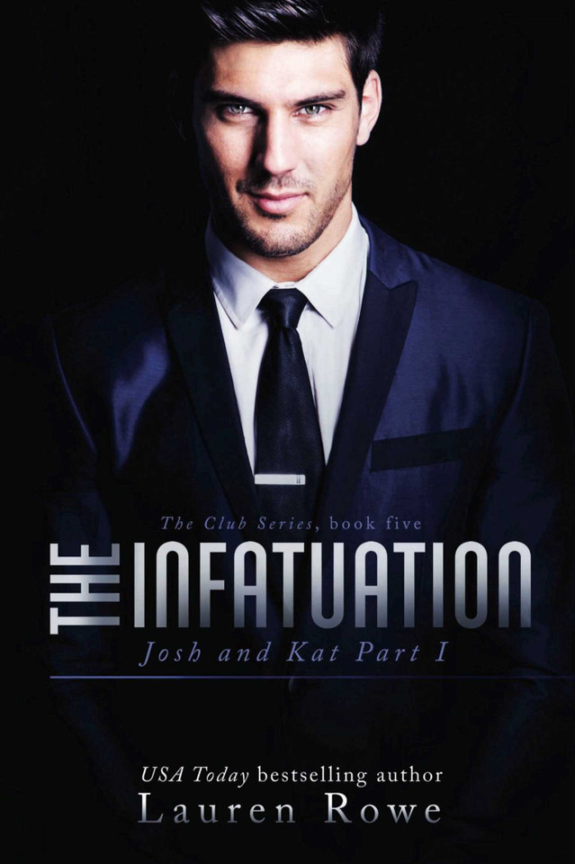 The Infatuation: Josh and Kat Part I (The Club Series) book cover by Lauren Rowe