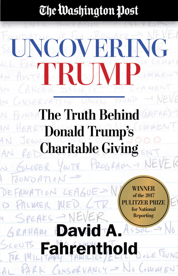 Uncovering Trump: The Truth Behind Donald Trump's Charitable Giving book cover by David A. Fahrenthold