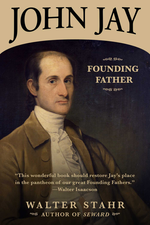 John Jay: Founding Father book cover by Walter Stahr