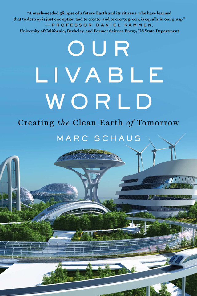 Our Livable World: Creating the Clean Earth of Tomorrow book cover by Marc Schaus