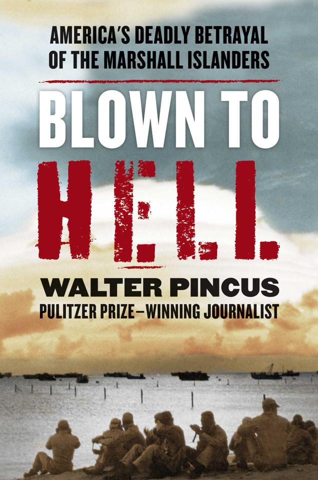 Blown to Hell: America's Deadly Betrayal of the Marshall Islanders book cover by Walter Pincus