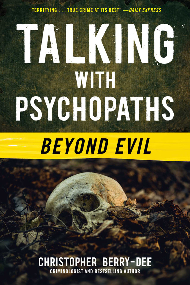 Talking with Psychopaths: Beyond Evil: Beyond Evil book cover by Christopher Berry-Dee