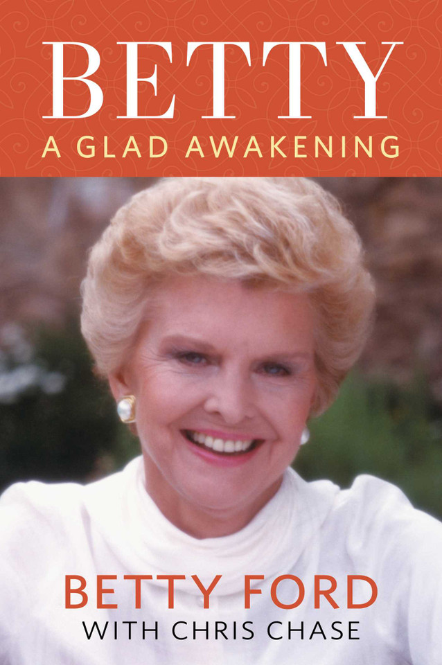 Betty: A Glad Awakening book cover by Betty Ford
