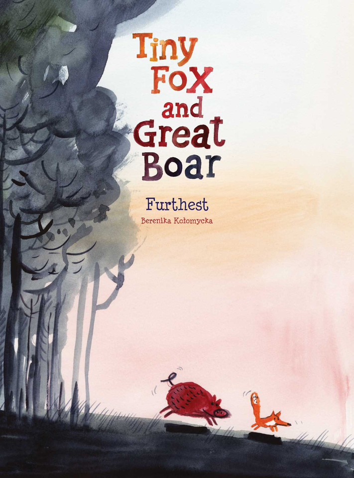 Tiny Fox and Great Boar Book Two: Furthest (Tiny Fox and Great Boar) book cover by Berenika Kolomycka