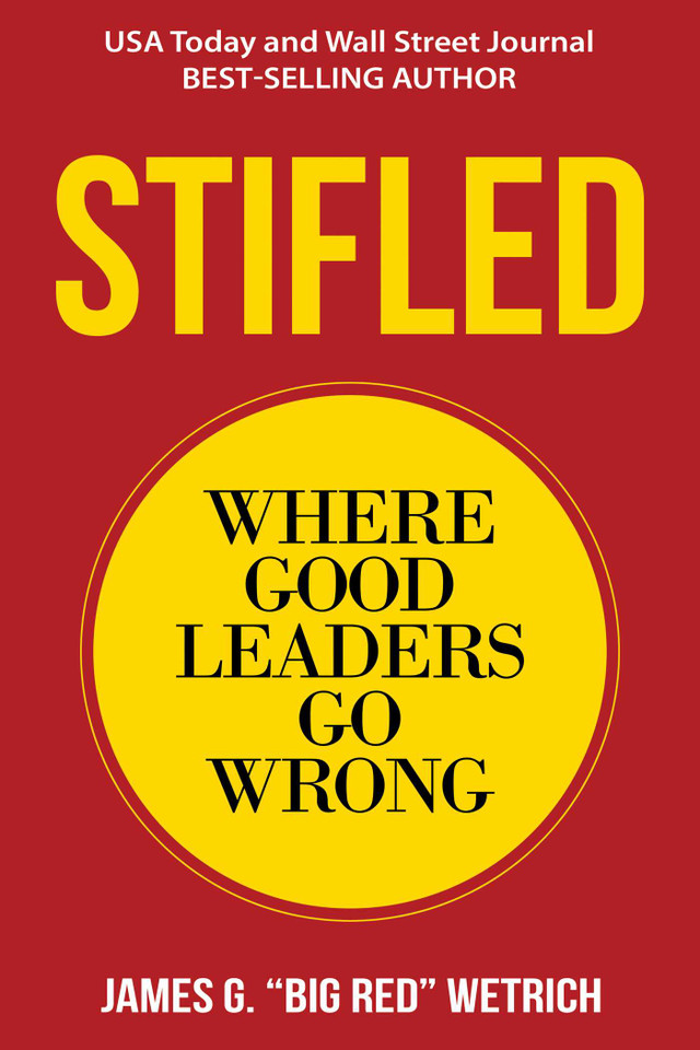 Stifled: Where Good Leaders Go Wrong book cover by James G. Wetrich
