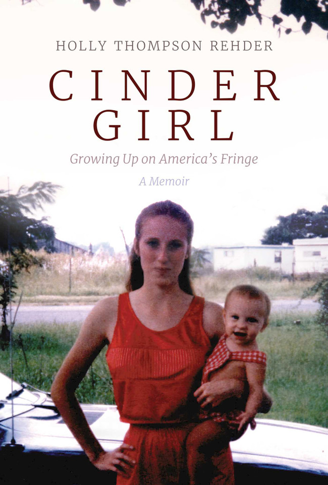 Cinder Girl: Growing Up on America's Fringe book cover by Holly Thompson Rehder