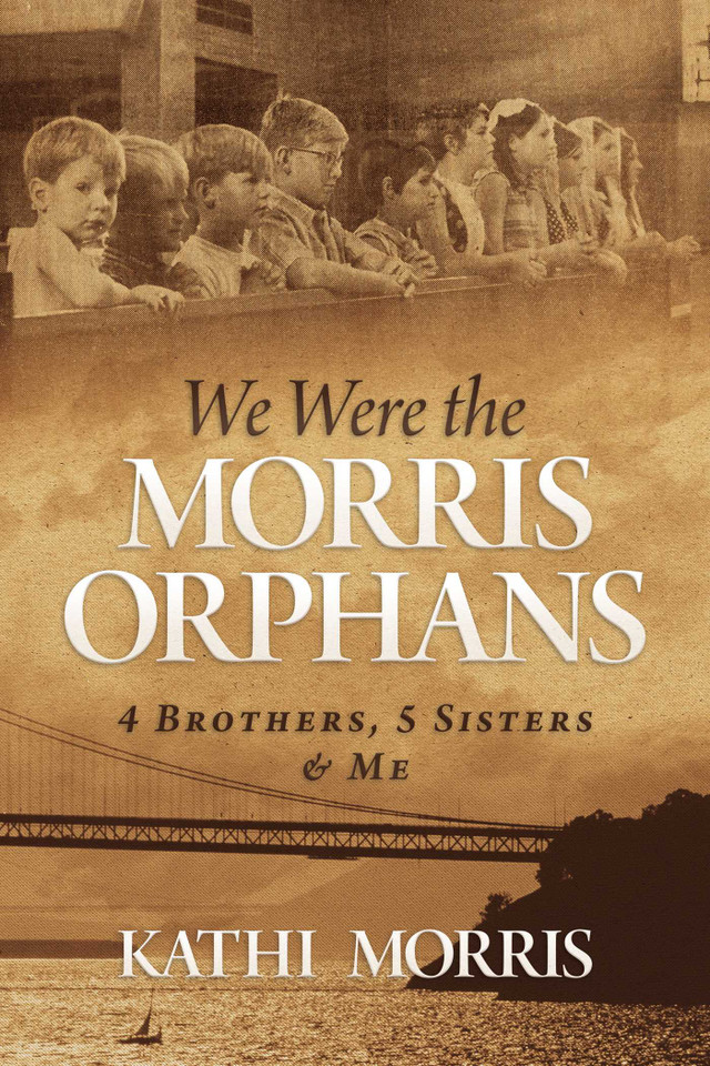 We Were the Morris Orphans: 4 Brothers, 5 Sisters & Me book cover by Kathi Morris