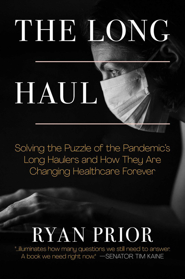 The Long Haul: Solving the Puzzle of the Pandemic's Long Haulers and How They Are Changing Healthcare Forever book cover by Ryan Prior
