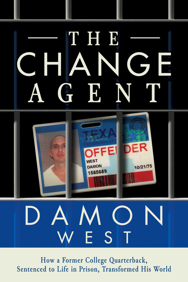 The Change Agent: How a Former College QB Sentenced to Life in Prison Transformed His World book cover by Damon West