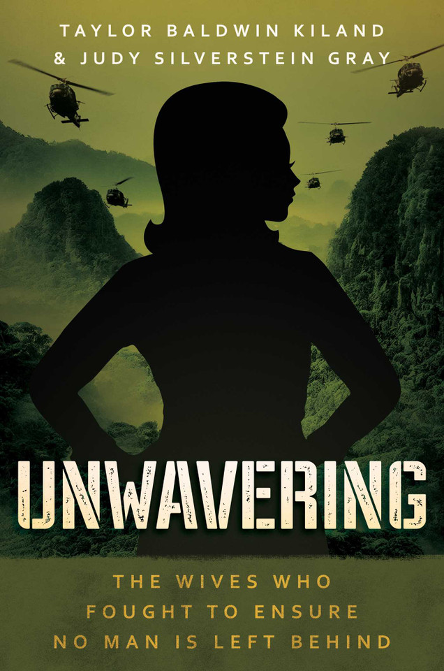 Unwavering: The Wives Who Fought to Ensure No Man is Left Behind book cover by Taylor Baldwin Kiland, Judy Silverstein Gray