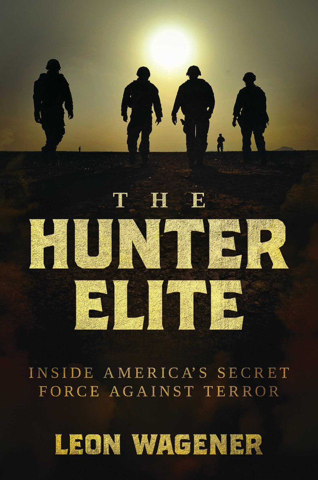 The Hunter Elite: Inside America's Secret Force Against Terror book cover by Leon Wagener