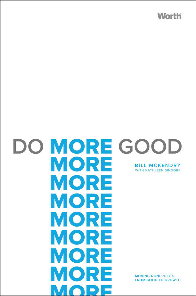 Do More Good: Moving Nonprofits from Good to Growth book cover by Bill McKendry
